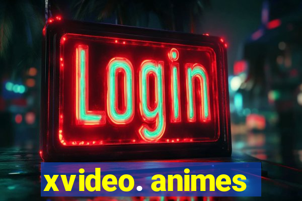 xvideo. animes